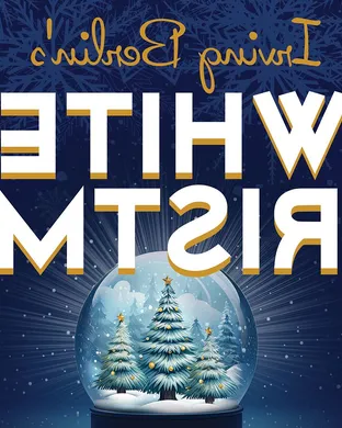 Irving Berlin's White Christmas West Chester